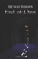 The Way To Dawn: End of Days 1946634247 Book Cover