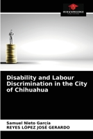 Disability and Labour Discrimination in the City of Chihuahua 6203793868 Book Cover