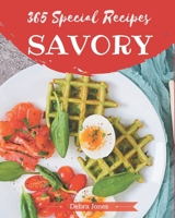 365 Special Savory Recipes: A Savory Cookbook from the Heart! B08GFVL9CY Book Cover