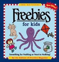 The Official Freebies for Kids: Something for Nothing or Next to Nothing! (Official Freebies for Kids) 1565655907 Book Cover