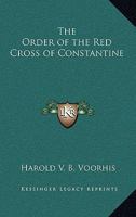 The Order of the Red Cross of Constantine 1163216763 Book Cover