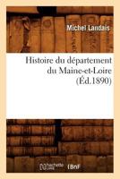 Histoire Du Da(c)Partement Du Maine-Et-Loire, (A0/00d.1890) 2012553575 Book Cover