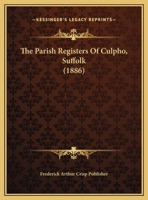 The Parish Registers Of Culpho, Suffolk 1167159020 Book Cover