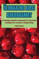 Ülimaalne Kirsi Kokaraamat (Estonian Edition) 1836236875 Book Cover