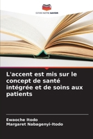 L'accent est mis sur le concept de santé intégrée et de soins aux patients (French Edition) 620722048X Book Cover