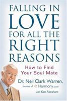 Falling in Love for All the Right Reasons: How to Find Your Soul Mate 044669388X Book Cover