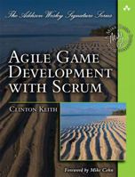 Agile Game Development with SCRUM (Addison-Wesley Signature) 0136527817 Book Cover