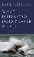 What Difference Does Prayer Make? 1612915523 Book Cover