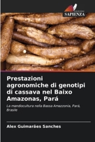Prestazioni agronomiche di genotipi di cassava nel Baixo Amazonas, Pará (Italian Edition) 6208581451 Book Cover