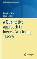 A Qualitative Approach to Inverse Scattering Theory 1447145577 Book Cover