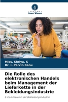 Die Rolle des elektronischen Handels beim Management der Lieferkette in der Bekleidungsindustrie (German Edition) 6209886892 Book Cover
