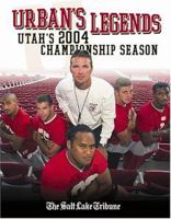 Urban's Legends: Utah's 2004 Championship Season 1596700645 Book Cover