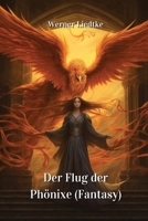 Der Flug der Phönixe (Fantasy) (German Edition) B0CQTTVG9R Book Cover