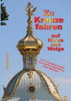 Zu Kreuze fahren auf Newa und Wolga: 2 Metropolen und 1771 Flusskilometer in 11 Tagen 3748131860 Book Cover