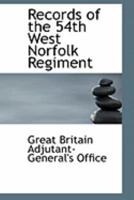 Records of the 54th West Norfolk Regiment 0554626535 Book Cover