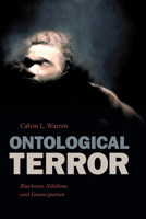 Ontological Terror: Blackness, Nihilism, and Emancipation 0822370875 Book Cover