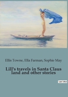 Lill's travels in Santa Claus land and other stories B0CDFHGC49 Book Cover