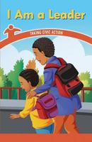 I Am a Leader: Taking Civic Action 1538363852 Book Cover