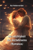 Die Leichtigkeit des Verliebtseins (Romance) (German Edition) B0CR9SX41T Book Cover