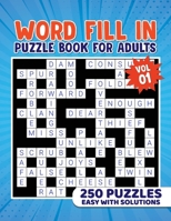 Word Fill In Puzzles for Adults (Easy Word Fill-In Puzzles) Vol. 1: 250 Fill Ins Word Puzzles with Starter Letter 1959983008 Book Cover