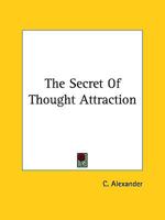 The Secret Of Thought Attraction 1425343783 Book Cover