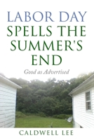 Labor Day Spells the Summer's End: Good as Advertised B08YS62SS2 Book Cover