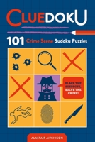 Cluedoku: 101 Crime Scene Sudoku Puzzles for Daring Detectives 1250458986 Book Cover