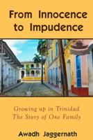 From Innocence to Impudence: Growing Up in Trinidad in the 1950s 1771611987 Book Cover