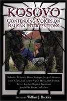 Kosovo : Contending Voices on Balkan Interventions