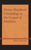 Divine Shepherd Christology in the Gospel of Matthew 197870447X Book Cover