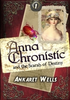 Anna Chronistic and the Scarab of Destiny 024422661X Book Cover