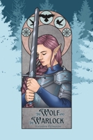 The Wolf and The Warlock: Book 2 of The White Witch Trilogy B0CNDCCYDM Book Cover