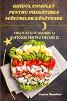 Ghidul Complet Pentru PregĂtirea MĂnurilor SĂnĂtoase 1835836011 Book Cover
