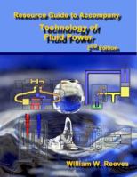 Resource Guide to Accompany Technology of Fluid Power, 2nd Edition 1934849391 Book Cover