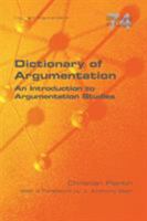 Dictionary of Argumentation: A Introduction to Argumentation Studies 1848902719 Book Cover