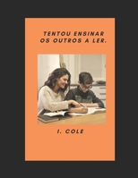 Tentou ensinar os outros a ler. B0B7QPTNZH Book Cover