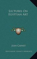 Lectures On Egyptian Art 1162928107 Book Cover