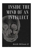 Inside The Mind of An Intellect 154718213X Book Cover