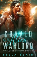 Craved by the Alien Warlord: A SciFi Alien Romance B0CPW5V9KX Book Cover
