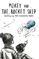 Mikey and the Rocket Ship B0BKC7HNLX Book Cover