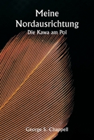 Meine Nordausrichtung Die Kawa am Pol (German Edition) 9359944149 Book Cover