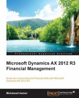 Microsoft Dynamics AX 2012 R3 Financial Management 1784390984 Book Cover