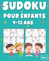 Sudoku Pour Enfants 9-12 Ans: 200 Sudoku pour Enfants de 9-12 Ans avec Solutions - Entraîne la Mémoire et la Logique B08B35SBC9 Book Cover
