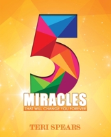 5 Miracles That Will Change You Forever 1522814418 Book Cover