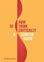 How to Think Critically: A Concise Guide 155481216X Book Cover