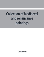 Collection of mediaeval and renaissance paintings, Fogg Art Museum, Harvard University 9353895014 Book Cover