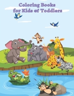 Coloring Books for Kids & Toddlers: Easy and Fun Educational Coloring Pages of Animals for Little Kids, Boys, Girls, Preschool and Kindergarten B08F6PP9VX Book Cover