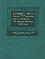 Primeiras Linhas Sobre O Processo Civil; Volume 1 1022503251 Book Cover