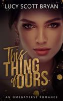 This Thing of Ours: An Omegaverse Romance 0645893471 Book Cover