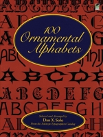 100 Ornamental Alphabets (Dover Pictorial Archive Series) 0486286967 Book Cover